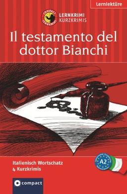 Il testamento del dottor Bianchi / Dottor Bianchis letzter Wille. Compact Lernkrimi. Lernziel Italienisch Grundwortschatz - Niveau A2