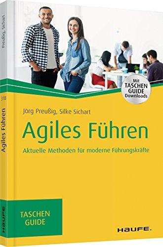 Agiles Führen: Aktuelle Methoden für moderne Führungskräfte (Haufe TaschenGuide)