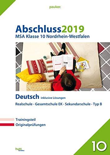 Abschluss 2019 - Mittlerer Schulabschluss Nordrhein-Westfalen Deutsch: Originalprüfungen mit Trainingsteil, inklusive Lösungen (pauker.)