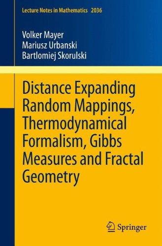 Distance Expanding Random Mappings, Thermodynamical Formalism, Gibbs Measures and Fractal Geometry (Lecture Notes in Mathematics)