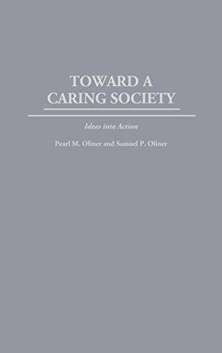 Toward a Caring Society: Ideas Into Action