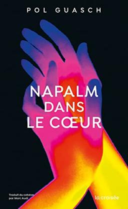 Napalm dans le coeur