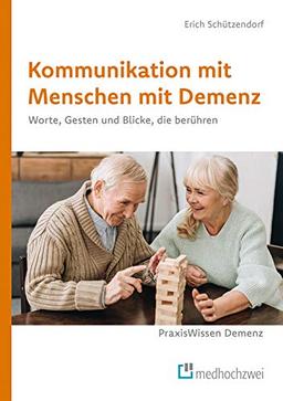 Kommunikation mit Menschen mit Demenz (PraxisWissen Demenz)