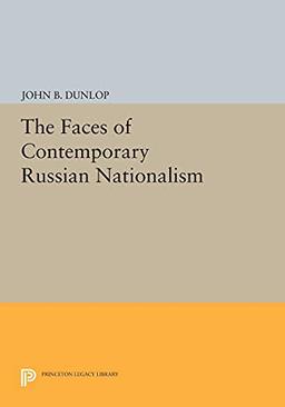 The Faces of Contemporary Russian Nationalism (Princeton Legacy Library)