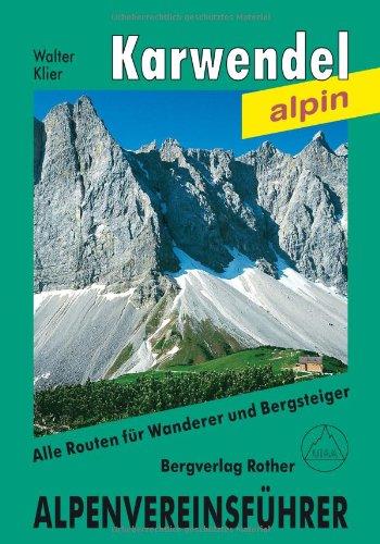 Karwendelgebirge. Alpenvereinsführer alpin: Ein Führer für Täler, Hütten und Berge