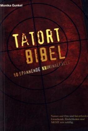 Tatort Bibel: Zehn spannende Kriminalfälle