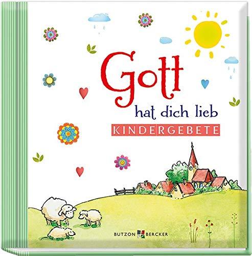 Gott hat dich lieb: Kindergebete