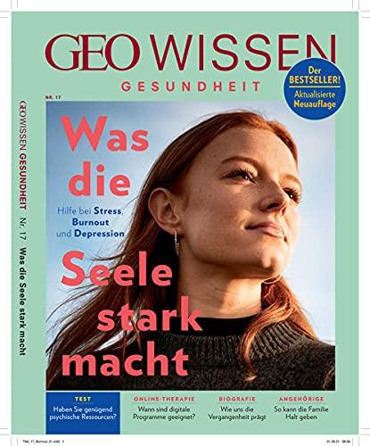 GEO Wissen Gesundheit / GEO Wissen Gesundheit 17/21 - Was die Seele stark macht