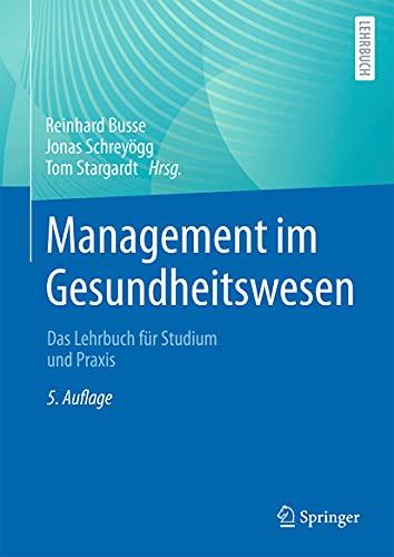 Management im Gesundheitswesen: Das Lehrbuch für Studium und Praxis