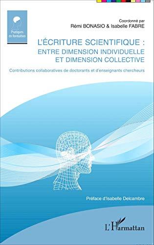 L'écriture scientifique : entre dimension individuelle et dimension culturelle : contributions collaboratives de doctorants et d'enseignants chercheurs