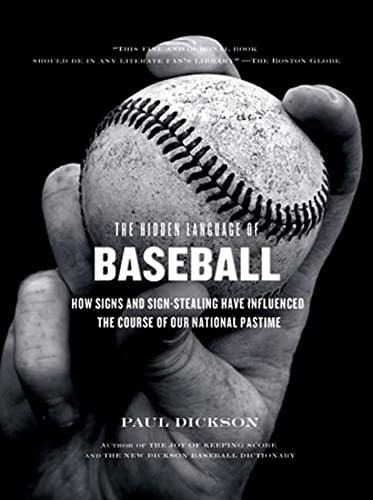 The Hidden Language Of Baseball: How Signs And Sign-Stealing Have Influenced The Course Of Our National Pastime