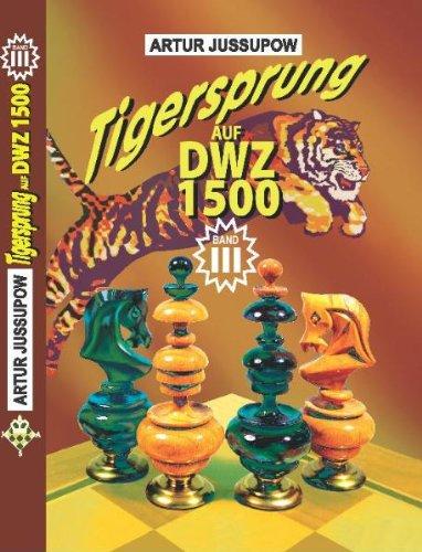 Tigersprung auf DWZ 1500, Bd. 3