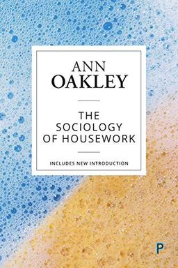 The sociology of housework (reissue)