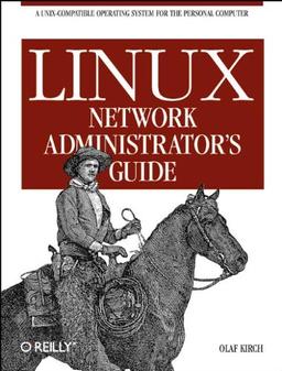 LINUX Network Administrator's Guide. A Unix- Compatible Operating System for the Personal Computer (Classique Us)