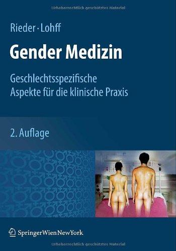 Gender Medizin: Geschlechtsspezifische Aspekte für die klinische Praxis