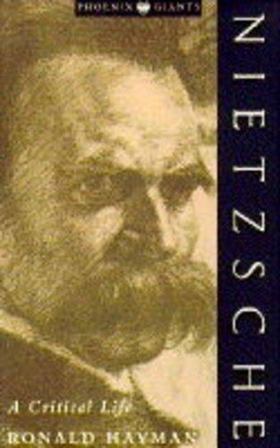 Nietzsche: A Critical Life (Phoenix Giants S.)