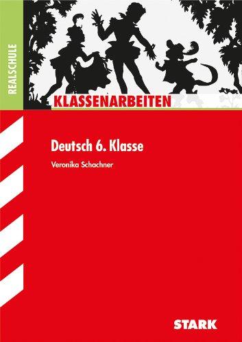 Klassenarbeiten Deutsch / Realschule 6. Klasse