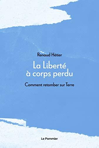 La liberté à corps perdu : comment retomber sur Terre ?