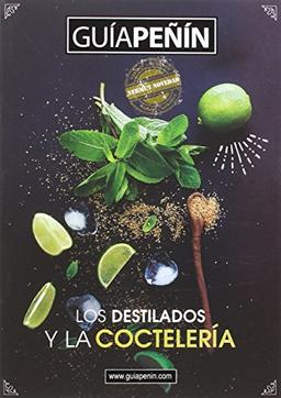 Guía Peñín : los destilados y la coctelería