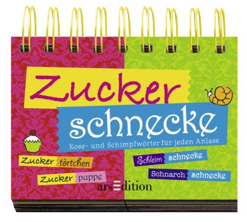 Zuckerschnecke: Kose- und Schimpfwörter für jeden Anlass (Klipp-Klapp-Aufsteller)