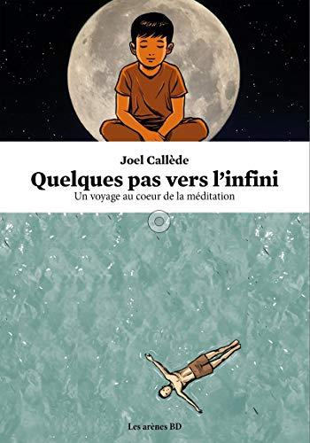 Quelques pas vers l'infini : un voyage au coeur de la méditation