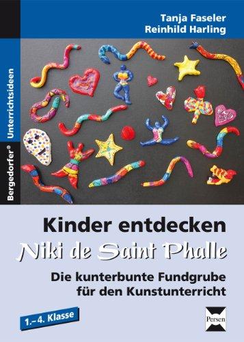 Kinder entdecken Niki de Saint Phalle: Die kunterbunte Fundgrube für den Kunstunterricht