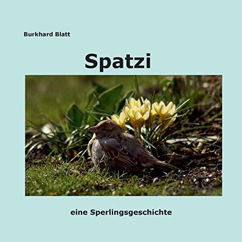 Spatzi: eine Sperlingsgeschichte