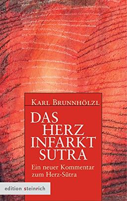 Das Herzinfarkt-Sutra: Ein neuer Kommentar zum Herz-Sutra