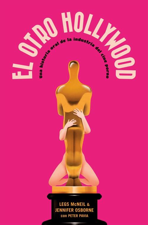 El otro Hollywood: Una historia oral de la industria del cine porno (Es Pop ensayo, Band 2)