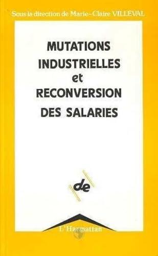 Mutations industrielles et reconversions des salariés