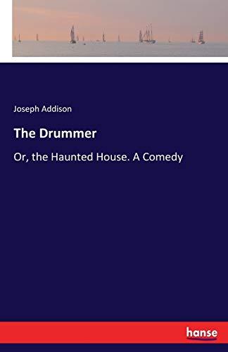 The Drummer: Or, the Haunted House. A Comedy