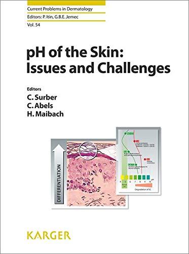 pH of the Skin: Issues and Challenges (Current Problems in Dermatology, Band 54)