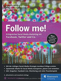 Follow me!: Erfolgreiches Social Media Marketing mit Facebook, Twitter und Co.