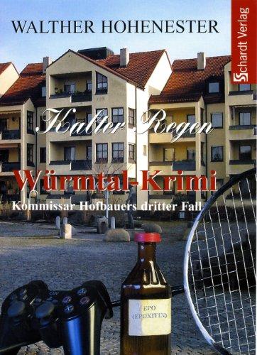 Kalter Regen: Würmtal-Krimi. Kommissar Hofbauers dritter Fall