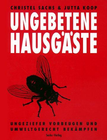 Ungebetene Hausgäste: Ungeziefer vorbeugen und umweltgerecht bekämpfen