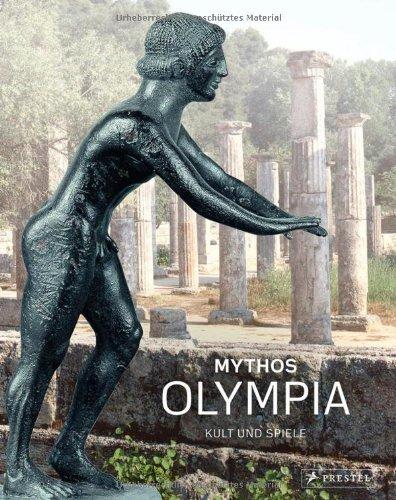 Mythos Olympia: Kult und Spiele - Antike