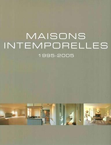 Maisons intemporelles: 1995-2005: 1995-2005, Edition trilingue français-anglais-néerlandais