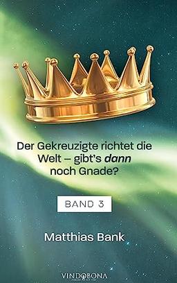 Der Gekreuzigte richtet die Welt - gibt’s dann noch Gnade?