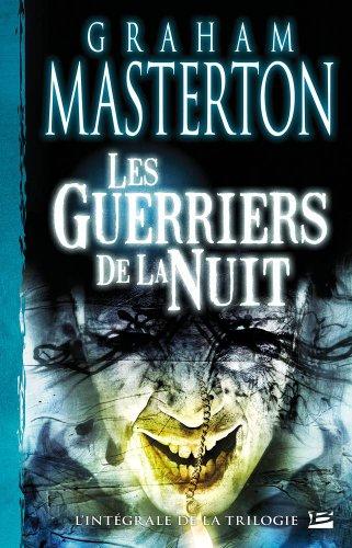 Les guerriers de la nuit : l'intégrale de la trilogie