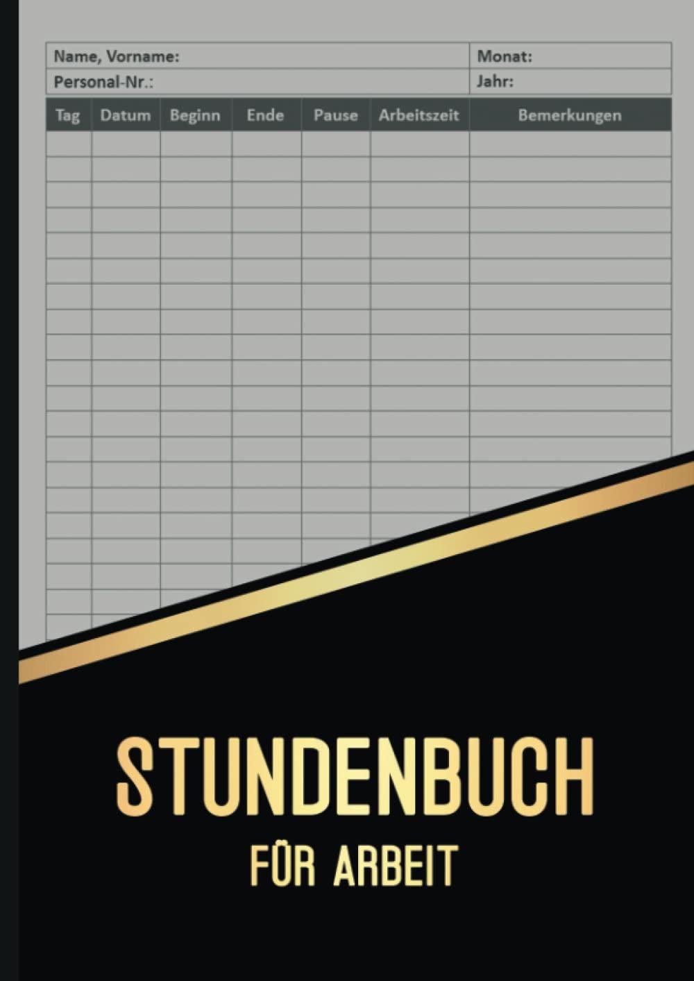 Stundenbuch für Arbeit: Ein Buch, das Ihnen hilft, Ihre Arbeitszeiten effektiv zu erfassen. DIN A4.