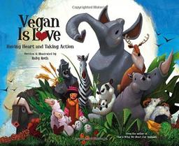 Vegan Is Love: Having Heart and Taking Action