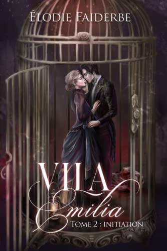 Vila Emilia: Tome 2 : initiation