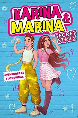 Aventureras y atrevidas (Karina & Marina Secret Stars 3) (Lo más visto, Band 3)