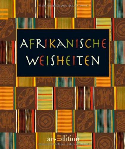 Afrikanische Weisheiten