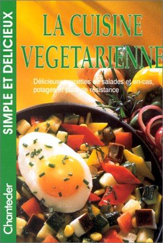 Simple et délicieux 28. La cuisine végétarienne