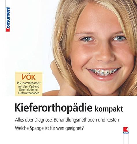 Kieferorthopädie kompakt: Alles über Diagnose, Behandlungsmethoden und Kosten. Welche Spange ist für wen geeignet?