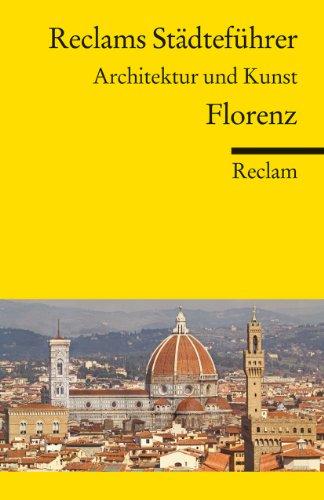 Reclams Städteführer Florenz: Architektur und Kunst