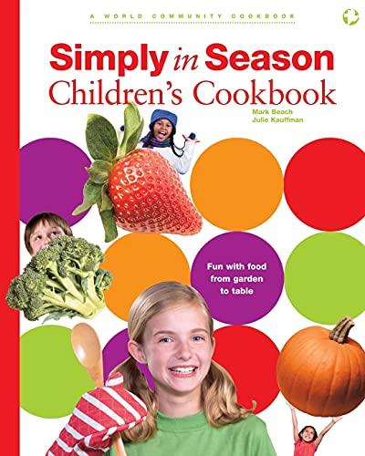 Simply in Season Children's Cookbook: A World Community Cookbook (World Community Cookbooks)