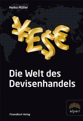 Die Welt des Devisenhandels: Eine Einführung in den größten Finanzmarkt der Welt