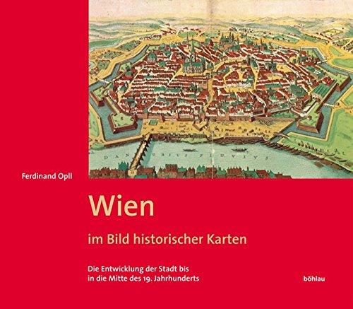 Wien. Geschichte einer Stadt: Wien im Bild historischer Karten: Erg.-Bd.